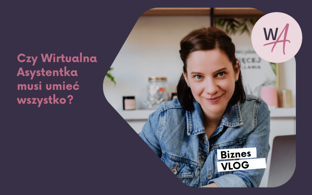 Czy Wirtualna Asystentka musi umieć wszystko_  worqAssist